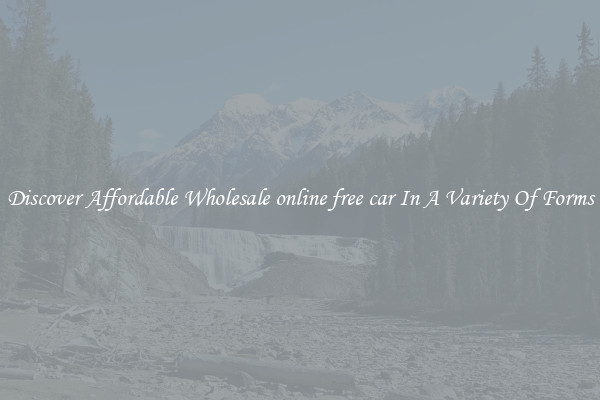 Discover Affordable Wholesale online free car In A Variety Of Forms