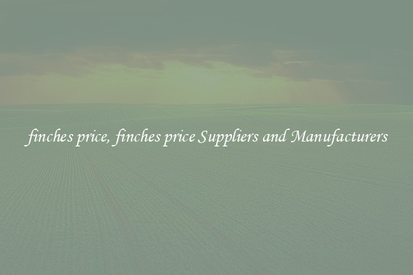 finches price, finches price Suppliers and Manufacturers