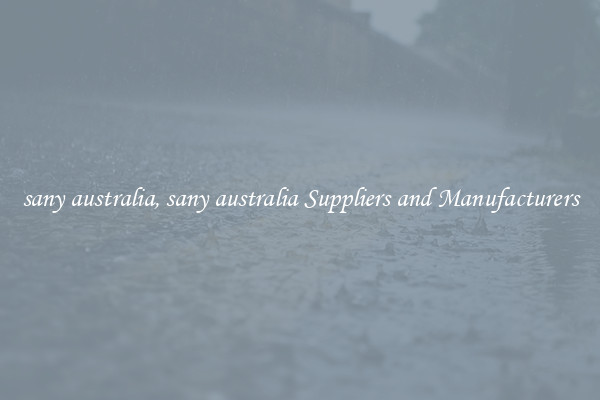 sany australia, sany australia Suppliers and Manufacturers