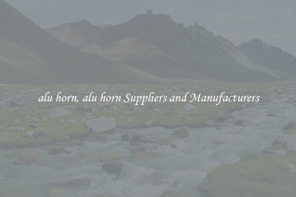 alu horn, alu horn Suppliers and Manufacturers