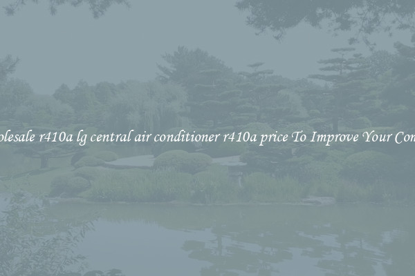 Wholesale r410a lg central air conditioner r410a price To Improve Your Comfort
