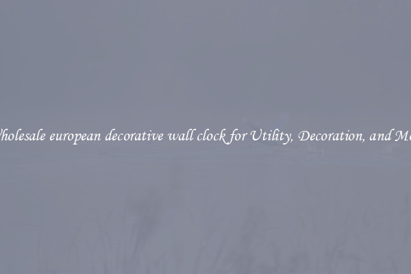 Wholesale european decorative wall clock for Utility, Decoration, and More