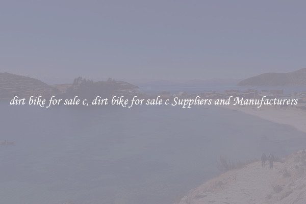 dirt bike for sale c, dirt bike for sale c Suppliers and Manufacturers