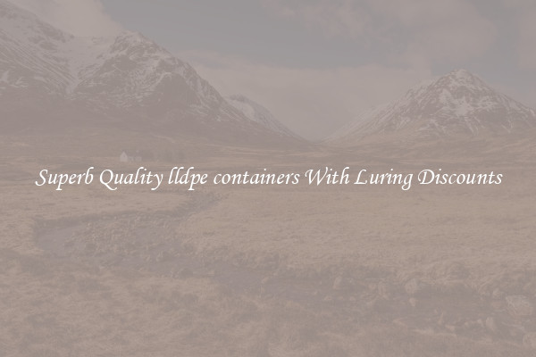 Superb Quality lldpe containers With Luring Discounts
