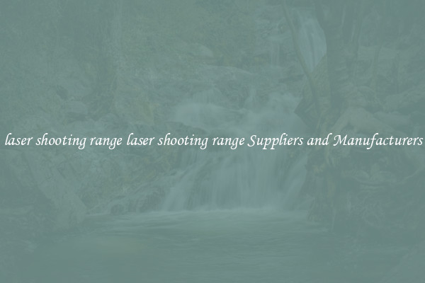 laser shooting range laser shooting range Suppliers and Manufacturers