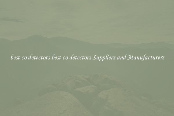 best co detectors best co detectors Suppliers and Manufacturers
