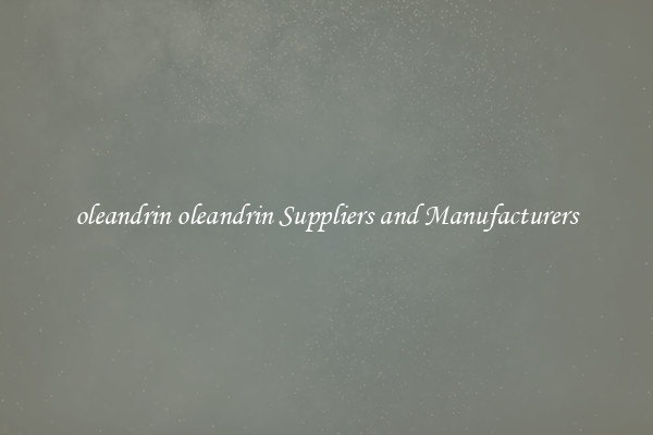 oleandrin oleandrin Suppliers and Manufacturers