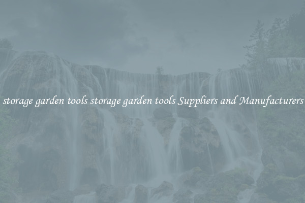 storage garden tools storage garden tools Suppliers and Manufacturers