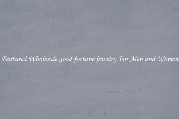 Featured Wholesale good fortune jewelry For Men and Women