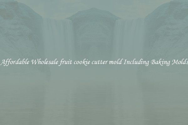 Affordable Wholesale fruit cookie cutter mold Including Baking Molds