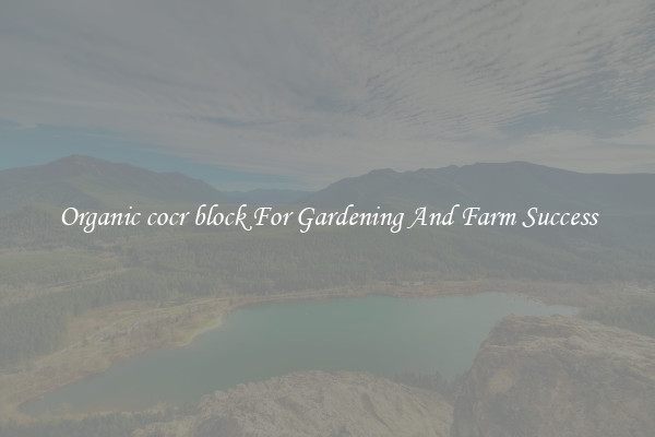Organic cocr block For Gardening And Farm Success