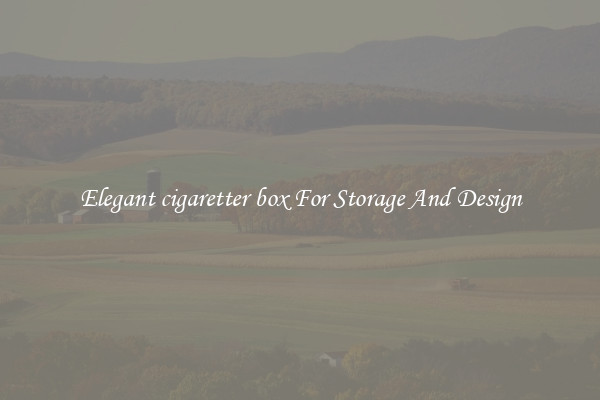 Elegant cigaretter box For Storage And Design