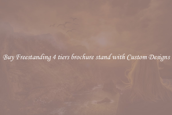 Buy Freestanding 4 tiers brochure stand with Custom Designs