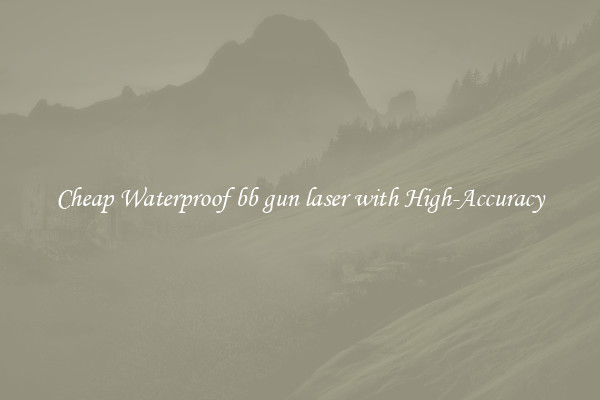 Cheap Waterproof bb gun laser with High-Accuracy