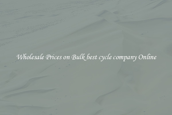 Wholesale Prices on Bulk best cycle company Online
