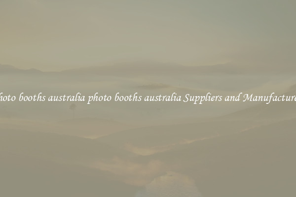 photo booths australia photo booths australia Suppliers and Manufacturers