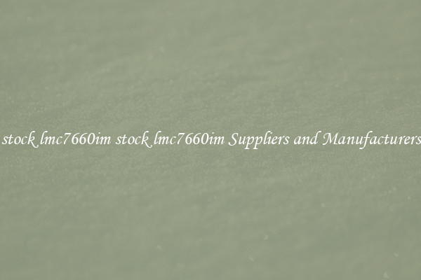 stock lmc7660im stock lmc7660im Suppliers and Manufacturers