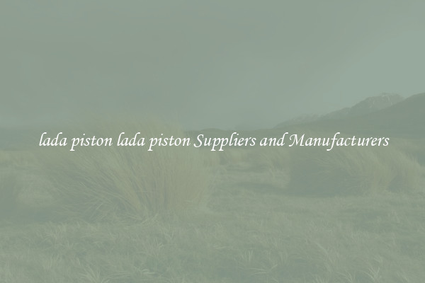 lada piston lada piston Suppliers and Manufacturers