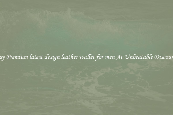 Buy Premium latest design leather wallet for men At Unbeatable Discounts